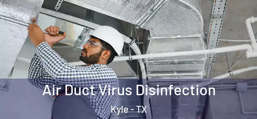  Air Duct Virus Disinfection Kyle - TX